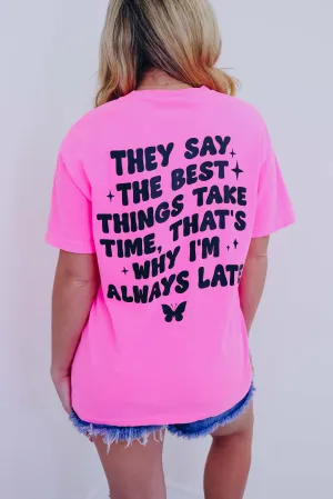 Always Late Comfort Colors Graphic Tee S-2X