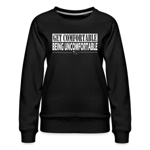 Get Comfortable Being Unfordable- Women’s Premium Sweatshirt