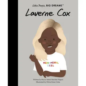 Little People, Big Dreams: Laverne Cox - Maria Isabel Sanchez Vegara