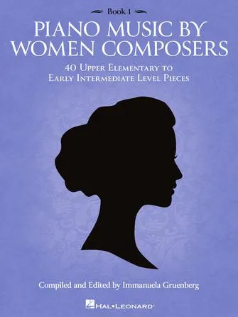 Piano Music by Women Composers, Book 1 (Upper Elementary to Lower Intermediate Level)