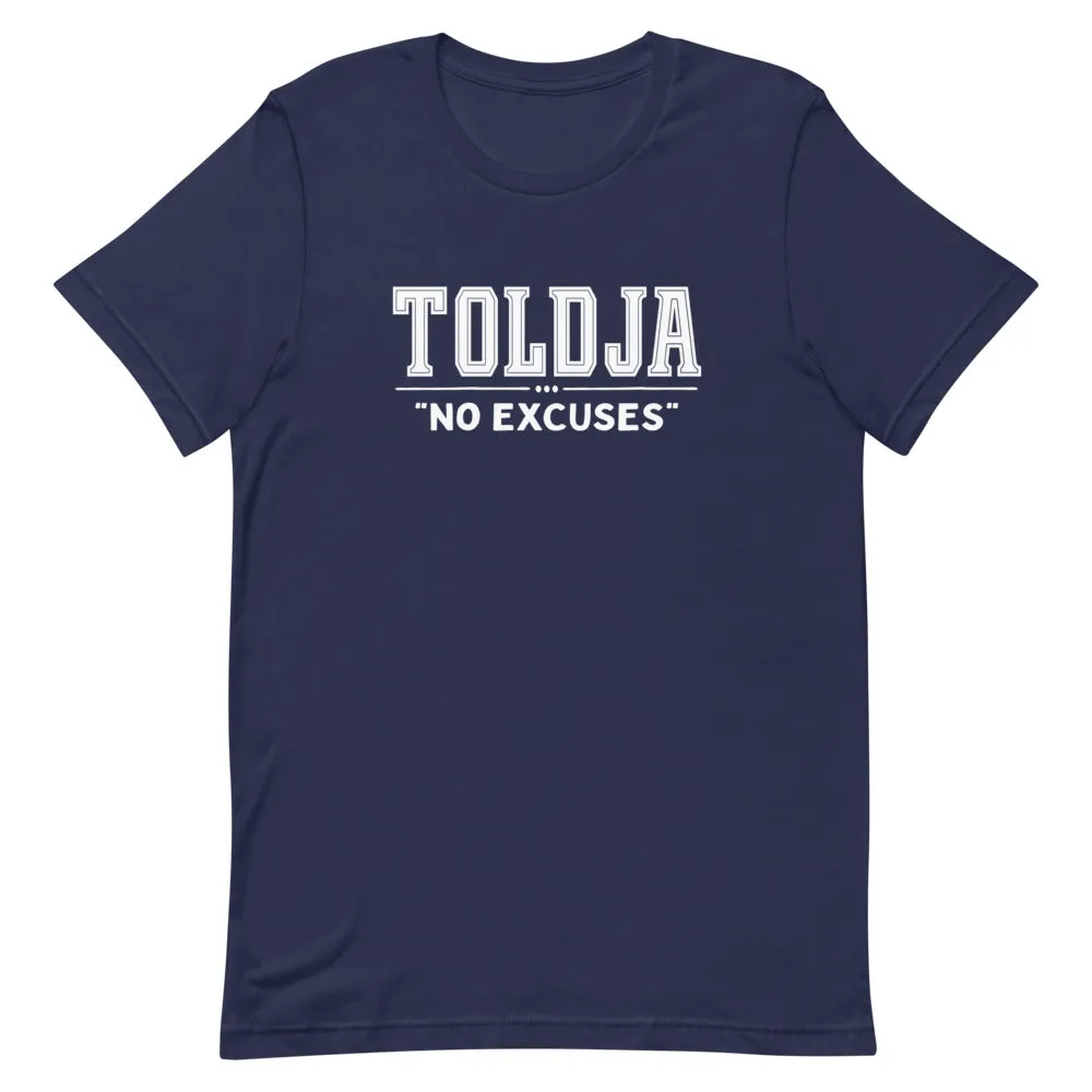Toldja No Excuses T-Shirt
